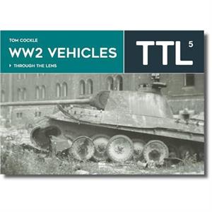 WW2 Vehicles by Tom Cockle