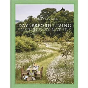 Daylesford Living Inspired by Nature by Carole Bamford