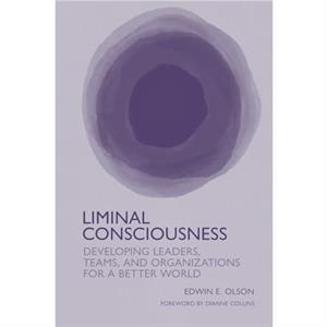 Liminal Consciousness by Edwin E. Olson