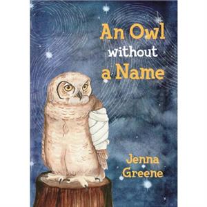 An Owl without a Name by Greene Jenna