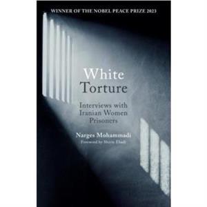 White Torture by Narges Mohammadi