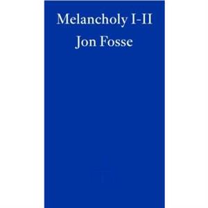 Melancholy III  WINNER OF THE 2023 NOBEL PRIZE IN LITERATURE by Jon Fosse