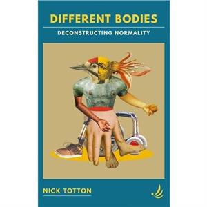 Different Bodies by Nick Totton