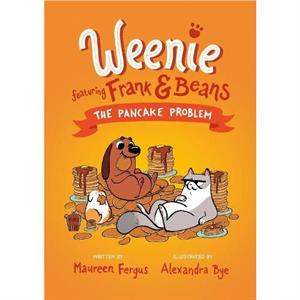 The Pancake Problem weenie Featuring Frank And Beans Book 2 by Maureen Fergus