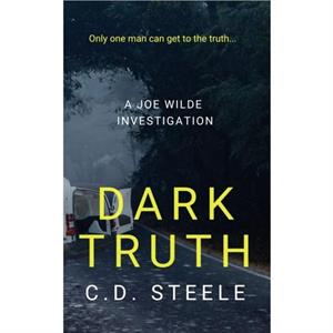 Dark Truth by C.D. Steele