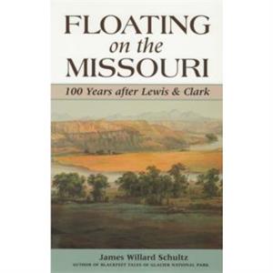 Floating on the Missouri by James Willard Schultz