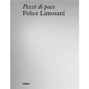 Felice Limosani. Pezzi di Pace by Sonia Zampini