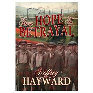 From Hope to Betrayal by Geoffrey Hayward