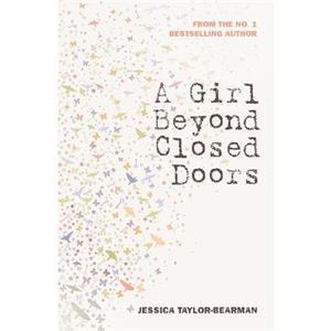 A Girl Beyond Closed Doors by Jessica TaylorBearman