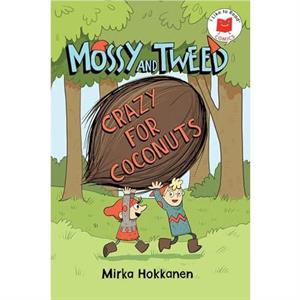 Mossy and Tweed Crazy for Coconuts by Mirka Hokkanen