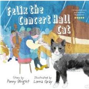 Felix the Concert Hall Cat by Penny Wright