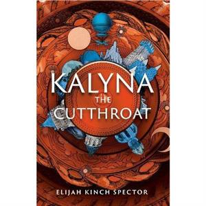 Kalyna the Cutthroat by Elijah Kinch Spector