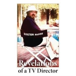 Revelations of a TV Director by Royston Mayoh