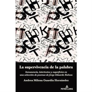 La Supervivencia de la Palabra by Andrea Milena Guardia Hernandez