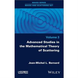 Advanced Studies in the Mathematical Theory of Scattering Volume 3 by Bernard & JeanMichel L. CEA & France CMLAENS & ParisSaclay & France