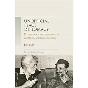 Unofficial Peace Diplomacy by Lior Lehrs