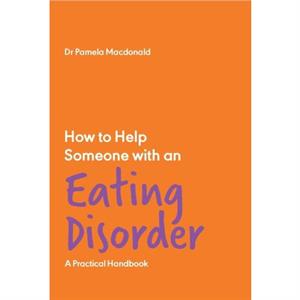 How to Help Someone with an Eating Disorder by Pamela Macdonald