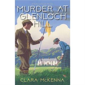 Murder at Glenloch Hill by Clara McKenna