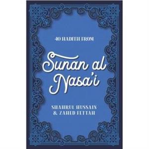 40 Hadith from Sunan al NasaI by Zahed Fettah