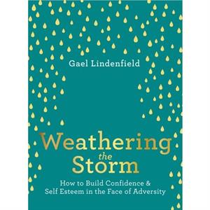 Weathering the Storm by Gael Lindenfield