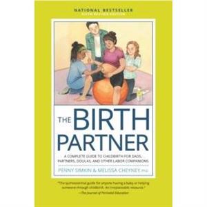 The Birth Partner Sixth Revised Edition by Melissa Cheyney