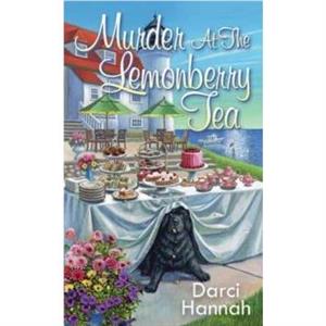 Murder at the Lemonberry Tea by Darci Hannah