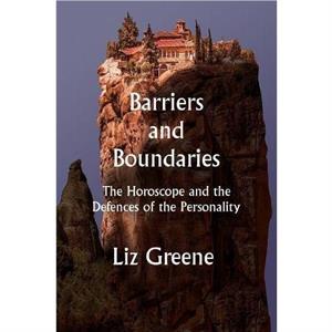 Barriers and Boundaries by Liz Greene