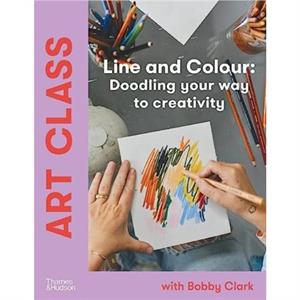 Art Class Line and Colour by Bobby Clark