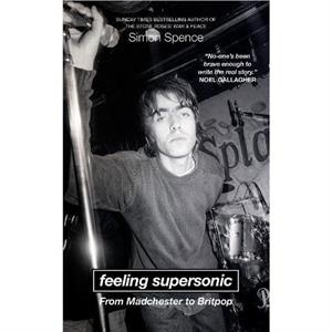 FEELING SUPERSONIC by Simon Spence