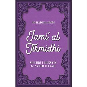 40 Hadith from Jami al Tirmidhi by Zahed Fettah