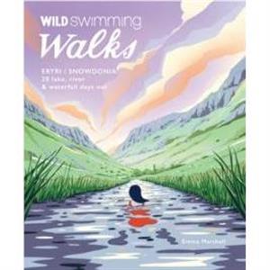 Wild Swimming Walks Eryri  Snowdonia by Emma Marshall