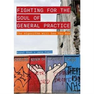 Fighting for the Soul of General Practice by Jens Foell