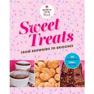 Sweet Treats from Brownies to Brioche by Mel Asseraf