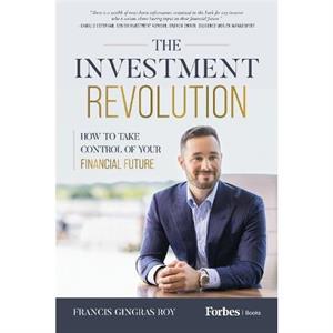 The Investment Revolution by Francis Gingras Roy