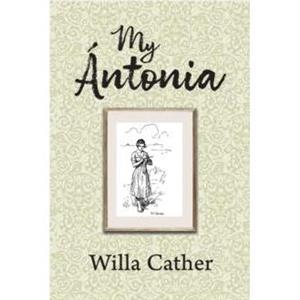 My Antonia by Willa Cather