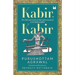 Kabir Kabir by Purushottam Agrawal