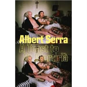 A Toast To St Martiria by Albert Serra