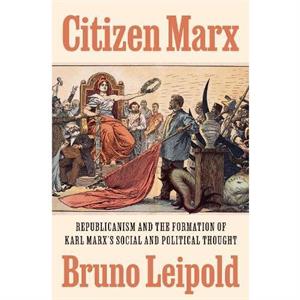 Citizen Marx by Bruno Leipold