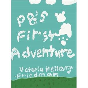 PBs First Adventure by Victoria BellamyFriedman