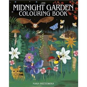 The Midnight Garden Colouring Book by Maria Brzozowska