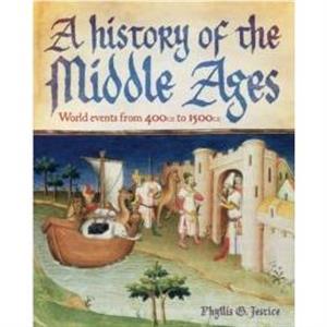 A History of the Middle Ages by Phyllis Jestice