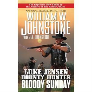 Bloody Sunday by J.A. Johnstone