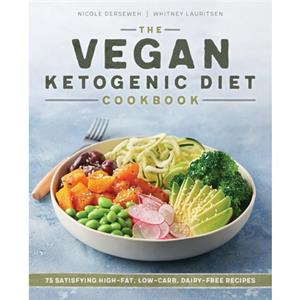 The Vegan Ketogenic Diet Cookbook by Whitney Lauritsen