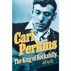 Carl Perkins by Jeff Apter