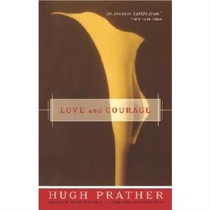 Love and Courage by Hugh Prather