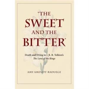 The Sweet and the Bitter by Amy AmendtRaduege