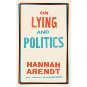 On Lying And Politics by David Bromwich