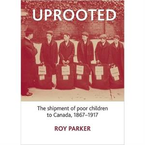 Uprooted by Roy Centre for Social Policy Parker