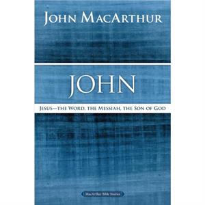 John by John F. MacArthur