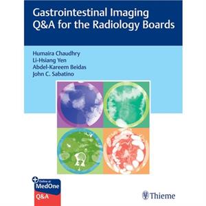 Gastrointestinal Imaging QA for the Radiology Boards by John Sabatino